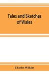 Tales and sketches of Wales