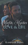 Misfits, Mystics, Love, and Life