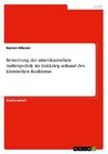Bewertung der amerikanischen Außenpolitik im Irakkrieg anhand des klassischen Realismus