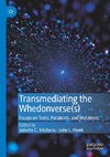 Transmediating the Whedonverse(s)