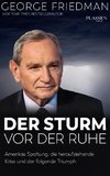 George Friedman: Der Sturm vor der Ruhe