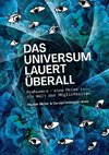 Das Universum lauert überall