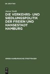 Die Verkehrs- und Siedlungspolitik der Freien und Hansestadt Hamburg