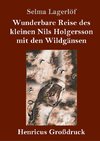 Wunderbare Reise des kleinen Nils Holgersson mit den Wildgänsen (Großdruck)