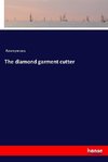 The diamond garment cutter