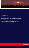 Researches on Foraminifera.