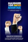 Maximize Your Unfair Advantage (Your Ultimate Guide to Sustainable Success Series 1)