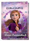 Disney Die Eiskönigin 2: Mein Anna-Freundebuch