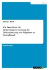 Wie beeinflusst die Medienberichterstattung die Diskriminierung von Migranten in Deutschland?