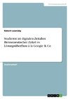 Studieren im digitalen Zeitalter. Hermeneutischer Zirkel vs. Lösungsüberfluss à la Google & Co