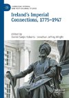 Ireland's Imperial Connections, 1775-1947