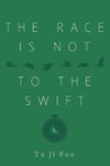 The Race Is Not to the Swift