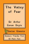 The Valley of Fear (Cactus Classics Dyslexic Friendly Font)