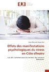Effets des manifestations psychologiques du stress en Côte d'Ivoire