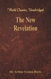 The New Revelation (World Classics, Unabridged)