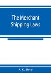 The merchant shipping laws