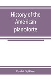 History of the American pianoforte