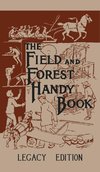 The Field And Forest Handy Book (Legacy Edition)