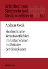 Strafrechtliche Verantwortlichkeit im Unternehmen im Zeitalter der Compliance