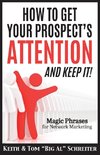 How To Get Your Prospect's Attention and Keep It!