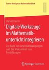Digitale Werkzeuge im Mathematikunterricht integrieren