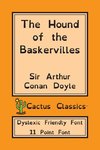 The Hound of the Baskervilles (Cactus Classics Dyslexic Friendly Font)