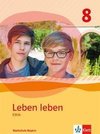 Leben leben 8. Schülerband Klasse 8. Ausgabe Bayern Realschule