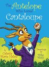 The Antelope Who Loved Cantaloupe