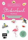 Bullet Journal - Stickerbuch Tropical: 900 Schmuck- und Layoutelemente
