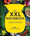 Das XXL-Kochbuch für den Thermomix - Über 200 Rezepte zum Kochen und Backen