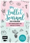 My Bullet Journal - 1500 Vorlagen: Süße Schmuckelemente und angesagte Letterings für Planer und Kalender
