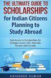 The Ultimate Guide to Scholarships for Indian Citizens Planning to Study Abroad