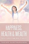 Happiness, Health & Wealth