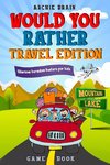 Would You Rather Game Book Travel Edition