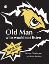 Old Man Who Would Not Listen