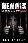 Dennis My Friend on Death Row