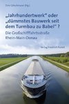 Hundert Jahre Großschifffahrtsstraße Rhein-Main-Donau 1917-2017