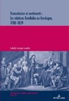 Transmission et sentiments : les relations familiales en Dordogne, 1780-1839