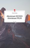 Abenteuer REISEN - Abenteuer FILM. Life is a Story