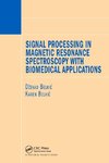 Signal Processing in Magnetic Resonance Spectroscopy with Biomedical Applications