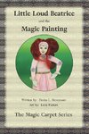 Little Loud Beatrice and the Magic Painting