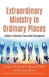 Extraordinary Ministry in Ordinary Places