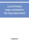 List of printed maps contained in the map department