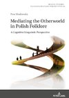 Mediating the Otherworld in Polish Folklore