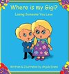 Where is my Gigi?