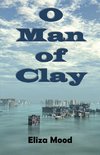 O Man of Clay