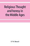 Religious thought and heresy in the Middle Ages