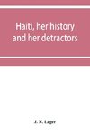Haiti, her history and her detractors
