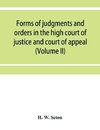 Forms of judgments and orders in the high court of justice and court of appeal