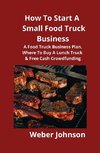 How To Start A Small Food Truck Business